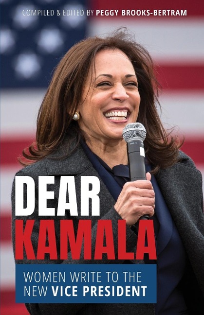 Dear Kamala: Women Write to the New Vice President