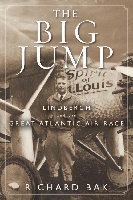 The Big Jump: Lindbergh and the Great Atlantic Air Race