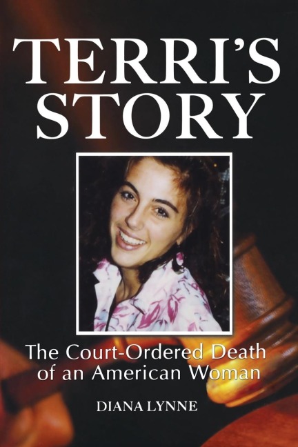 Terris Story: The Court-Ordered Death of an American Woman