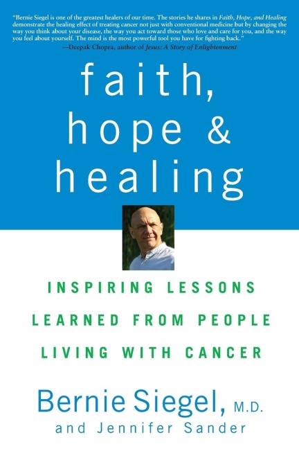 Faith, Hope and Healing: Inspiring Lessons Learned from People Living with Cancer