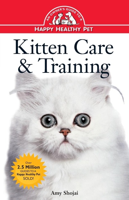 Kitten Care & Training: An Owners Guide to a Happy Healthy Pet