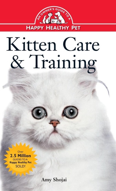 Kitten Care & Training: An Owners Guide to a Happy Healthy Pet