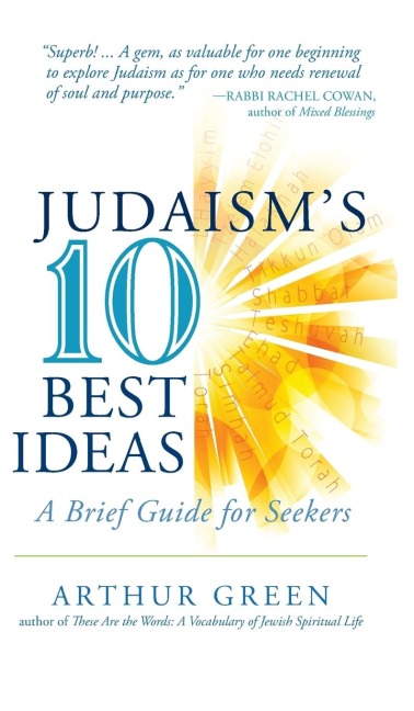 Judaisms Ten Best Ideas: A Brief Guide for Seekers