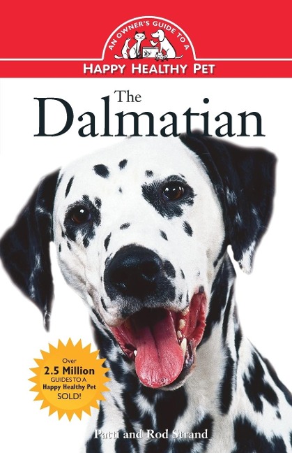 The Dalmatian: An Owners Guide to a Happy Healthy Pet