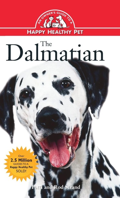 The Dalmatian: An Owners Guide to a Happy Healthy Pet
