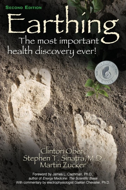 Earthing (2nd Edition): The Most Important Health Discovery Ever!