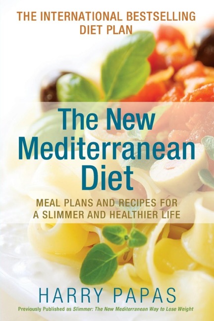 The New Mediterranean Diet: Meal Plans and Recipes for a Slimmer and Healthier Life