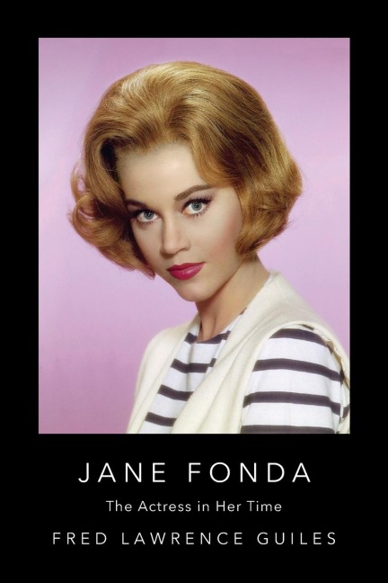 Jane Fonda: The Actress in Her Time