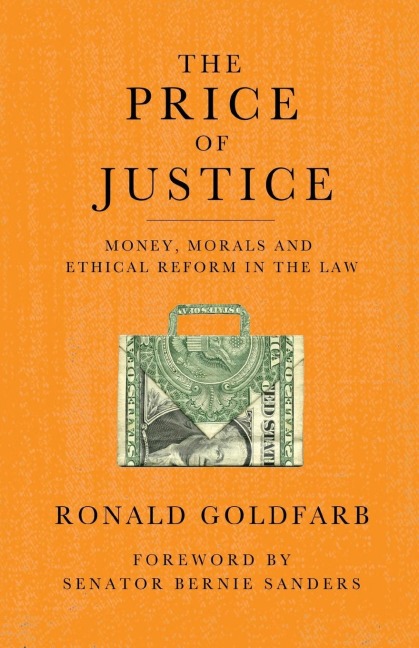 The Price of Justice: Money, Morals and Ethical Reform in the Law