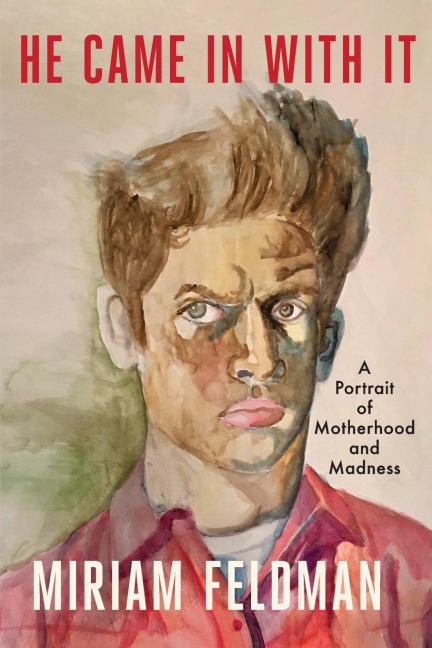 He Came in with It: A Portrait of Motherhood and Madness