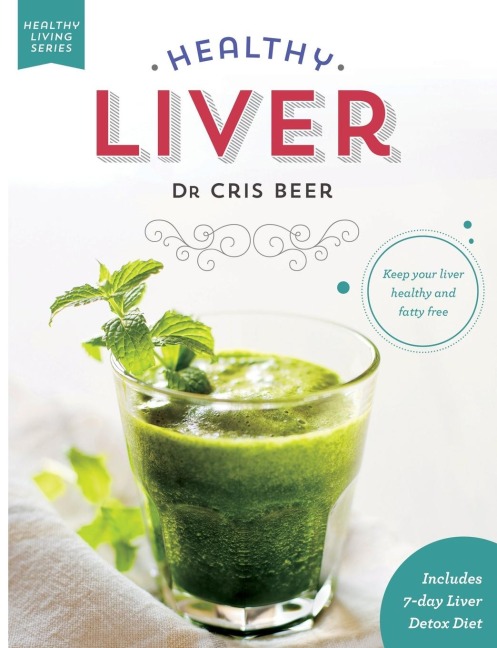 Healthy Liver: Keep Your Liver Healthy and Fatty Free