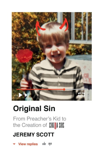 Original Sin: From Preachers Kid to the Creation of Cinemasins (and 3.5 Billion+ Views)