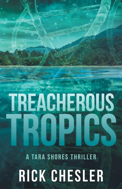Treacherous Tropics: A Tara Shores Thriller