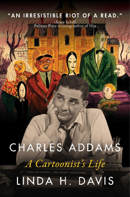 Charles Addams: A Cartoonists Life: A Cartoonists Life