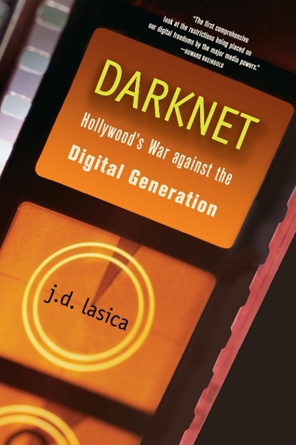 Darknet: Hollywood's War Against the Digital Generation
