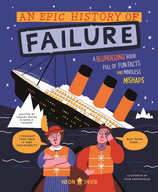Epic History of Failure: A blundering book full of fun facts and mindless mishaps