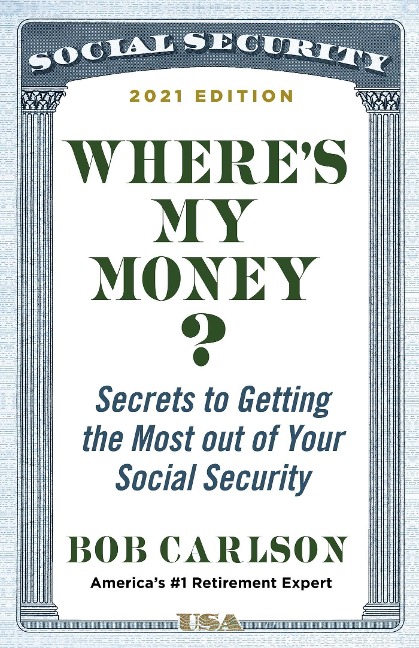 Wheres My Money?: Secrets to Getting the Most Out of Your Social Security
