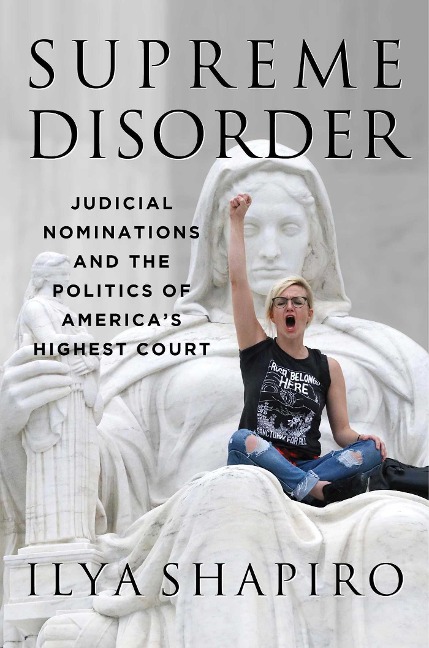 Supreme Disorder: Judicial Nominations and the Politics of Americas Highest Court