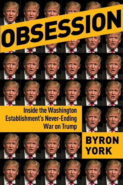 Obsession: Inside the Washington Establishments Never-Ending War on Trump