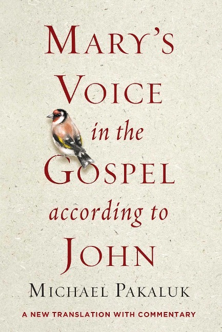 Marys Voice in the Gospel According to John: A New Translation with Commentary
