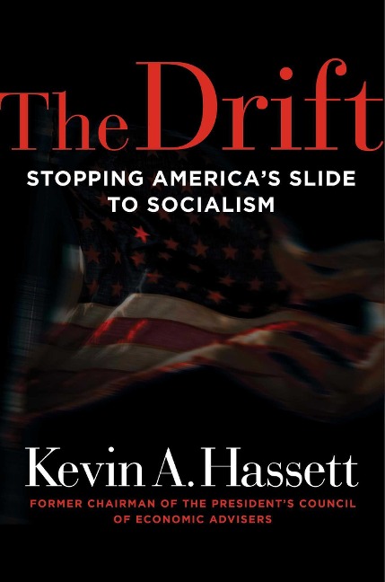 The Drift: Stopping Americas Slide to Socialism