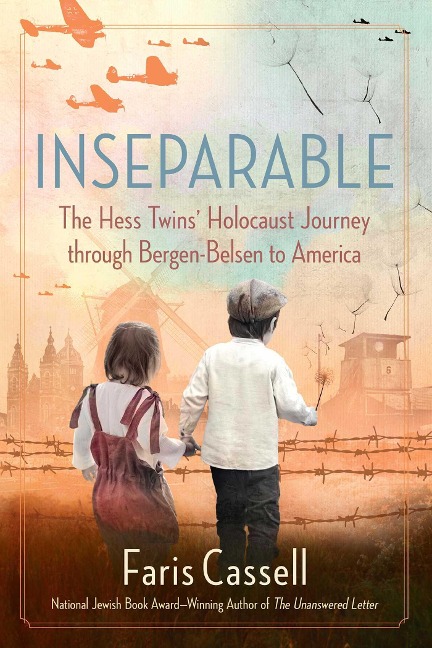Inseparable: The Hess Twins Holocaust Journey Through Bergen-Belsen to America