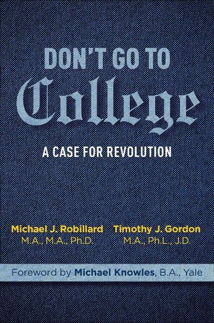 Dont Go to College: A Case for Revolution