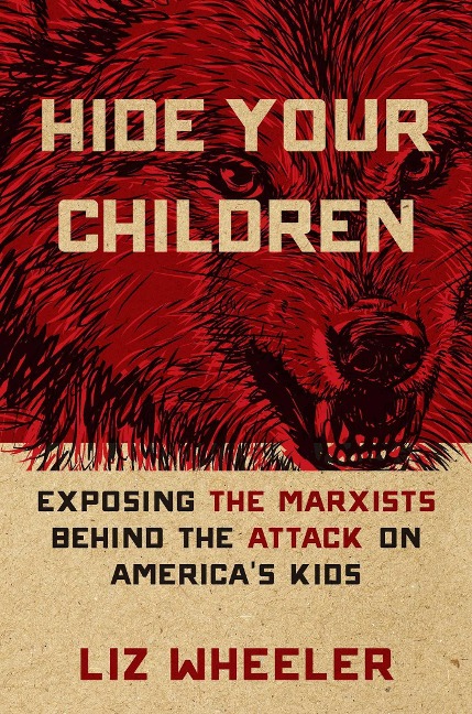 Hide Your Children: Exposing the Marxists Behind the Attack on Americas Kids