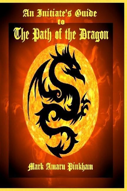 An Initiates Guide to the Path of the Dragon