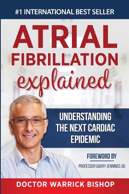 Atrial Fibrillation Explained: Understanding The Next Cardiac Epidemic