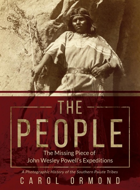 The People: The Missing Piece of John Wesley Powells Expeditions