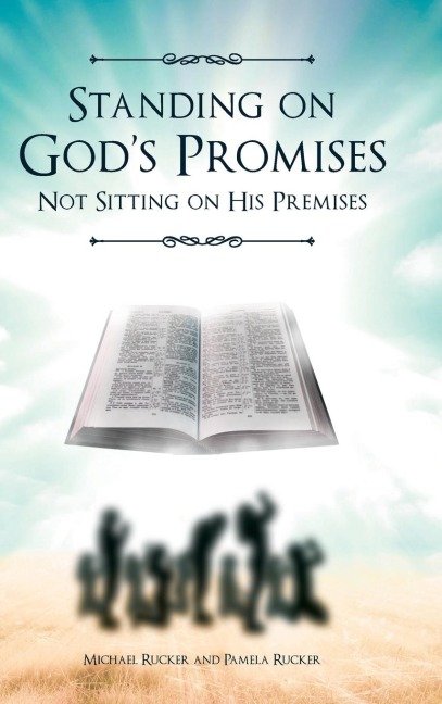 Standing on Gods Promises Not Sitting on His Premises