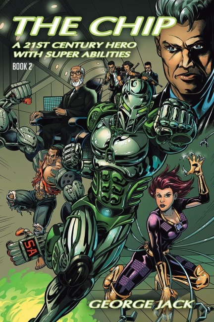 The Chip: A 21st Century Hero with Super Abilities: Book  2