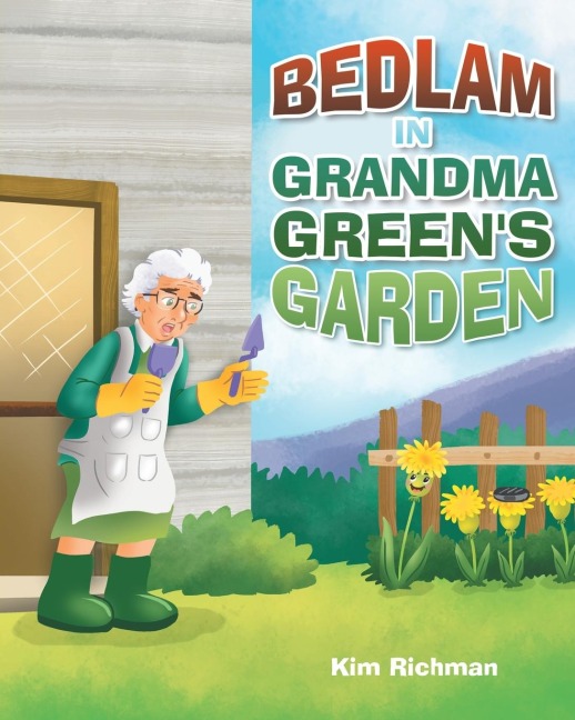 Bedlam in Grandma Greens Garden