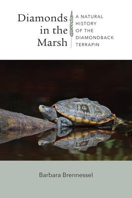 Diamonds in the Marsh: A Natural History of the Diamondback Terrapin