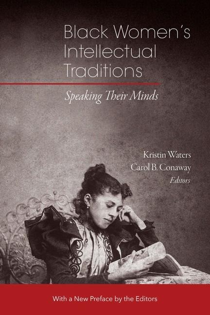 Black Womens Intellectual Traditions - Speaking Their Minds