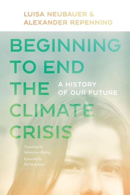 Beginning to End the Climate Crisis: A History of Our Future