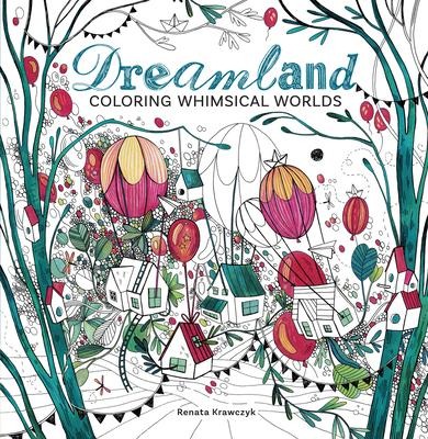 Dreamland: Coloring Whimsical Worlds