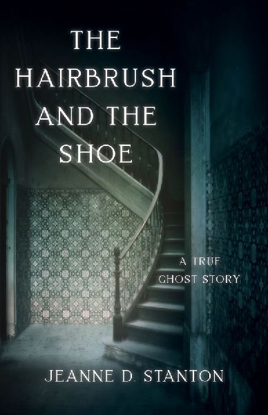 Hairbrush and the Shoe: A True Ghost Story