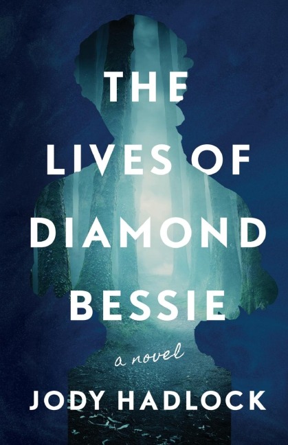 The Lives of Diamond Bessie: A Novel
