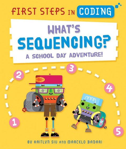 Whats Sequencing?: A School Day Adventure!