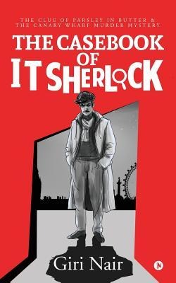 The Casebook of IT Sherlock: The Clue of Parsley in Butter & The Canary Wharf Murder Mystery