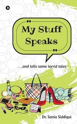 My Stuff Speaks: ....and tells some torrid tales