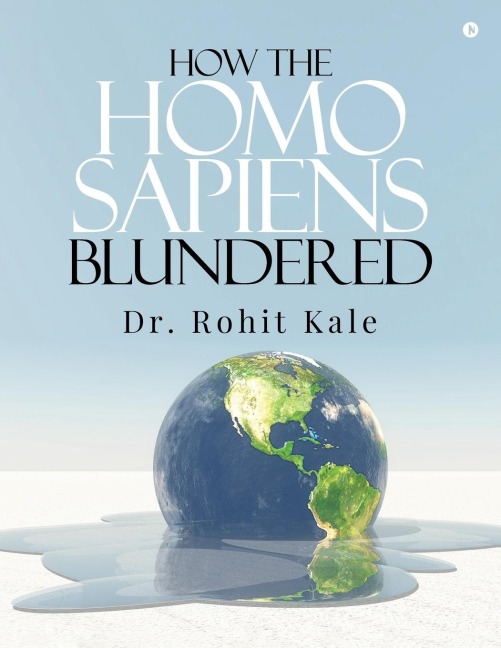 How the Homo sapiens blundered