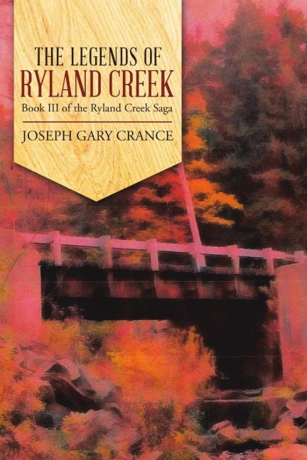 The Legends of Ryland Creek: Book III of the Ryland Creek Saga