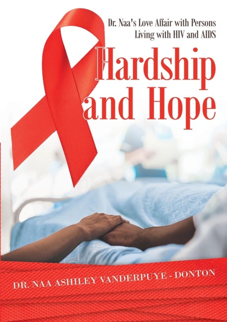 Hardship and Hope: Dr. Naas Love Affair with Persons Living with HIV and AIDS