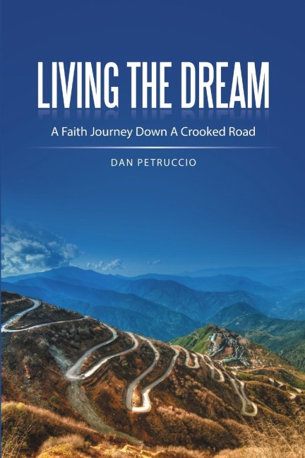 Living the Dream: A Faith Journey Down a Crooked Road