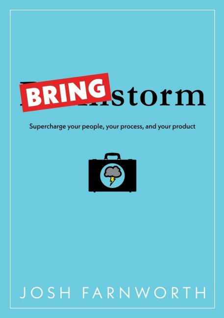 Bringstorm: Supercharge your people, your process, and your product