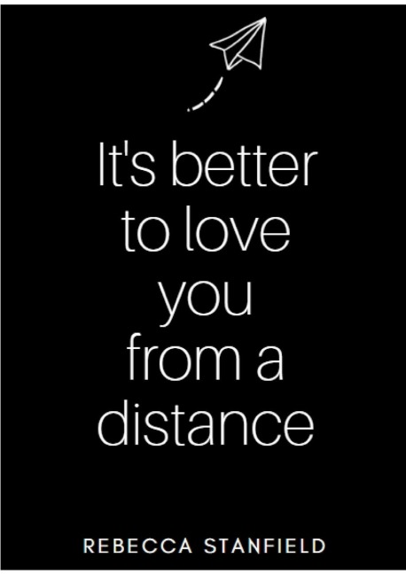 Its better to love you from a distance