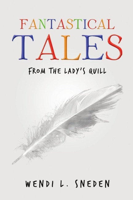 Fantastical Tales: from the Ladys Quill